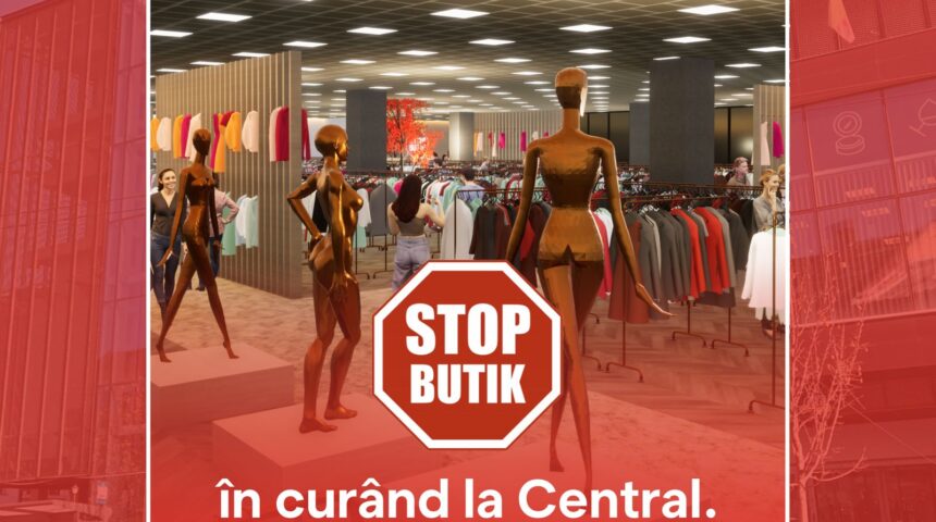 Nou la Central: Stop Butik din 14 martie